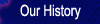 Our History